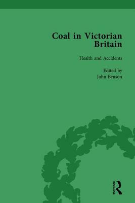 Coal in Victorian Britain, Part II, Volume 5 by John Benson, Keith Gildart, James Jaffe