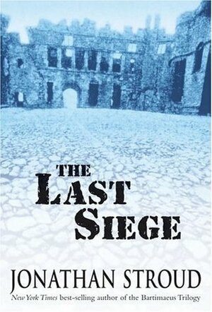 The Last Siege by Jonathan Stroud