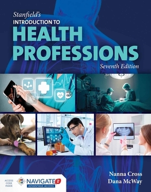 Stanfield's Introduction to Health Professions [With Access Code] by Dana McWay, Nanna Cross