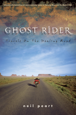 Ghost Rider: Travels on the Healing Road by Neil Peart