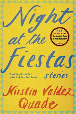 Night at the Fiestas: Stories by Kirstin Valdez Quade