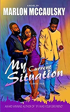 My Current Situation: An Atlanta Tale by Cynthia Marie, Marlon Mccaulsky