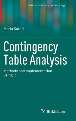 Contingency Table Analysis: Methods and Implementation Using R by Maria Kateri