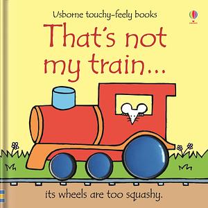 That's Not My Train... by Fiona Watt