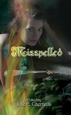 Misspelled by John Zakour, Kate Paulk, Kell Brown, Kevin G. Maclean, Kent Pollard, Jim C. Hines, Janet Elizabeth Chase, Rob St.Martin, Doranna Durgin, Lesley D. Livingston, Julie E. Czerneda, Shannan Palma, S.W. Mayse, Marc Mackay, Nathan Azinger, Morgan S. Brilliant, Kristine Smith, Kristen Britain