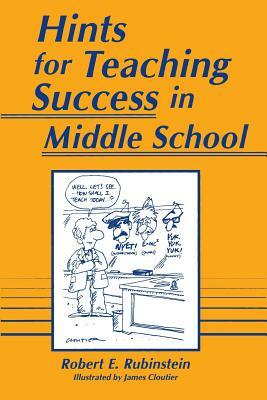 Hints for Teaching Success in Middle School by Robert Rubinstein