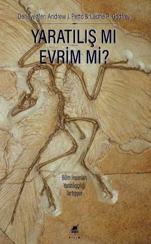 Yaratılış Mı Evrim Mi? by Andrew J. Petto, Laurie R. Godfrey