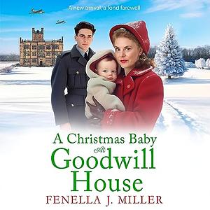 A Christmas Baby at Goodwill House by Fenella J. Miller