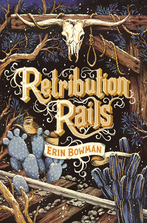 Retribution Rails by Erin Bowman