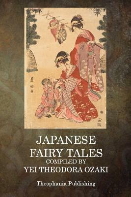 Japanese Fairy Tales by Yei Theodora Ozaki