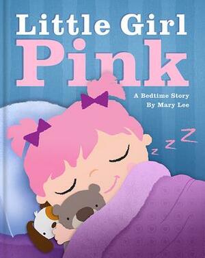 Little Girl Pink by Mary Lee