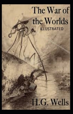 The War of the Worlds Illustrated by H.G. Wells