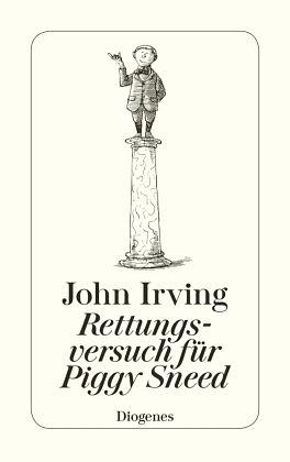 Rettungsversuch für Piggy Sneed by John Irving