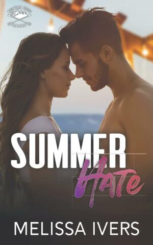 Summer Hate by Melissa Ivers