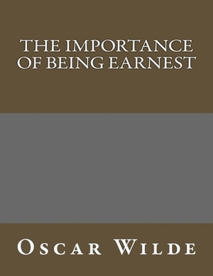 The Importance of Being Earnest by Oscar Wilde