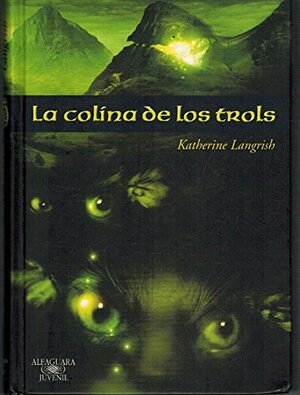 La Colina De Los Trolls by Katherine Langrish