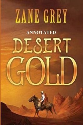 Desert Gold "Annotated" by Zane Grey