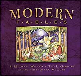 Modern Fables by S. Michael Wilcox