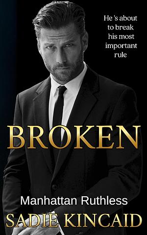 Broken by Sadie Kincaid