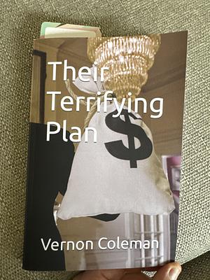 Their Terrifying Plan  by Vernon Coleman