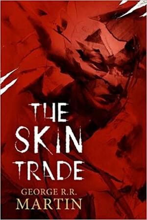 The Skin Trade by Douglas E. Winter, Stephen King, George R.R. Martin, Dan Simmons