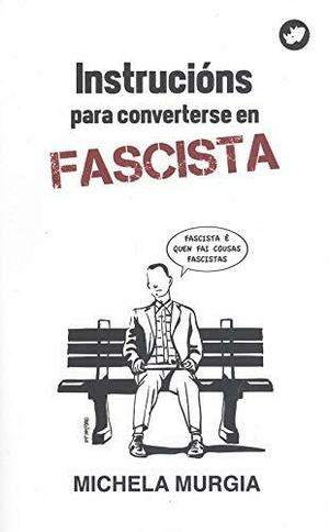 Instrucións para converterse en fascista by Michela Murgia
