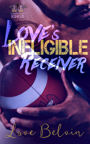 Love's Ineligible Receiver by Love Belvin