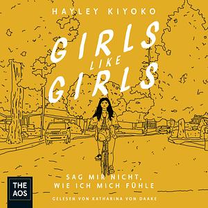 Girls Like Girls - Sag mir nicht, wie ich mich fühle by Hayley Kiyoko