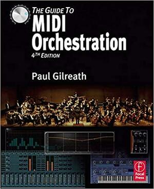 The Guide to MIDI Orchestration by Jim Aikin, Paul Gilreath