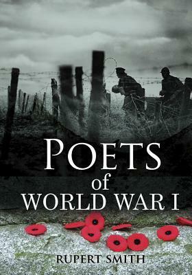 Poets of World War I by Rupert Smith