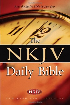 The NKJV Daily Bible: Read the Entire Bible in One Year by Anonymous