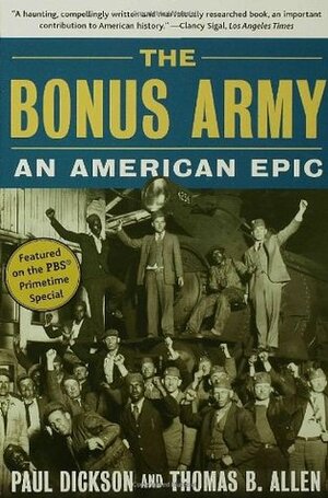 The Bonus Army: An American Epic by Thomas B. Allen, Paul Dickson