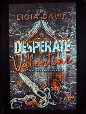 Desperate Valentine by Licia Dawn