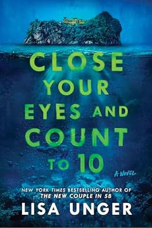 Close Your Eyes and Count to 10 by Lisa Unger