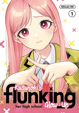 Kusunoki's Flunking Her High School Glow-Up, Vol. 1 by Mitsuki Mii