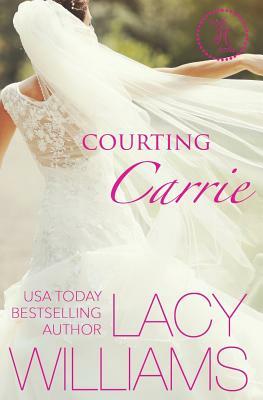 Courting Carrie: a Cowboy Fairytales spin-off by Lacy Williams