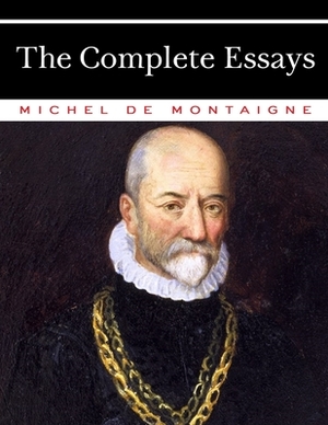 Michel de Montaigne - The Complete Essays by Michel de Montaigne