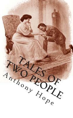 Tales of two people by Anthony Hope