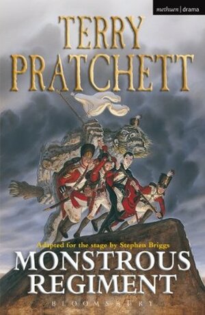 Monstrous Regiment: The Play by Stephen Briggs, Terry Pratchett