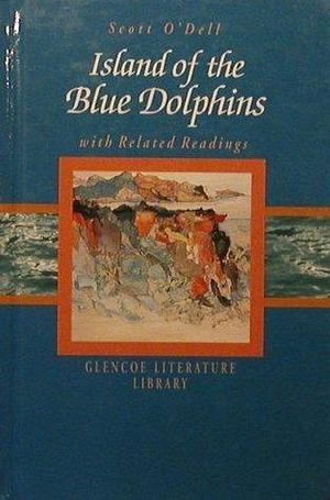 Island of the Blue Dolphins With Related Readings by James Riordan, Scott O'Dell, Scott O'Dell, Maya Angelou