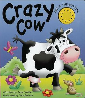 Crazy Cow: (a Noisy Book) by Jane Wolfe