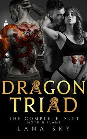 Dragon Triad: The Complete Duet: Moth & Flame by Lana Sky