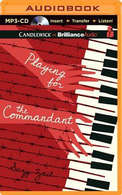 Playing for the Commandant by Suzy Zail