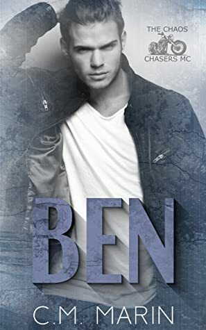 Ben (The Chaos Chasers MC, #3) by C.M. Marin