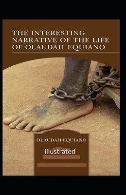 The Interesting Narrative of the Life of Olaudah Equiano Illustrated by Olaudah Equiano