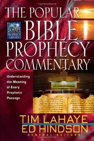 The Popular Bible Prophecy Commentary: Understanding the Meaning of Every Prophetic Passage by Edward E. Hindson, Tim F. LaHaye