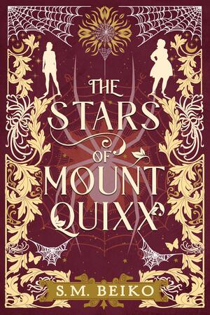 The Stars of Mount Quixx (The Brindlewatch Quintet, Book One) by S.M. Beiko