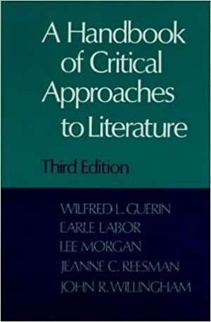 A Handbook Of Critical Approaches To Literature by Lee Morgan, Wilfred L. Guerin