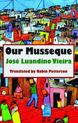 Our Musseque by Jose Luandino Vieira