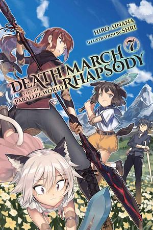 Death March to the Parallel World Rhapsody, (Light Novel) Vol. 7 by Hiro Ainana, Hiro Ainana